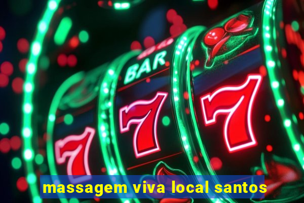 massagem viva local santos